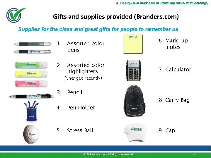 4. Design and overview of PMstudy methodology Gifts and supplies provided (Branders. com) Supplies