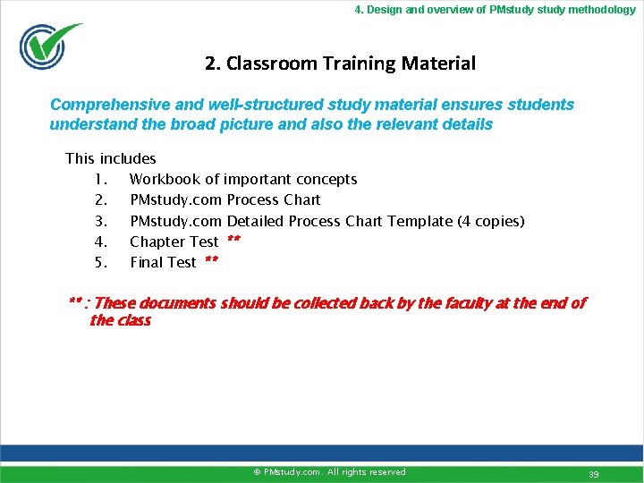 4. Design and overview of PMstudy methodology 2. Classroom Training Material Comprehensive and well-structured