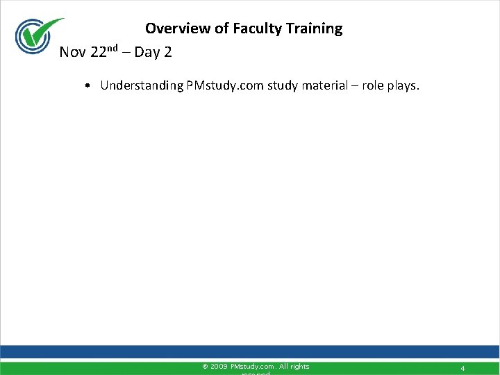 Overview of Faculty Training Nov 22 nd – Day 2 • Understanding PMstudy. com