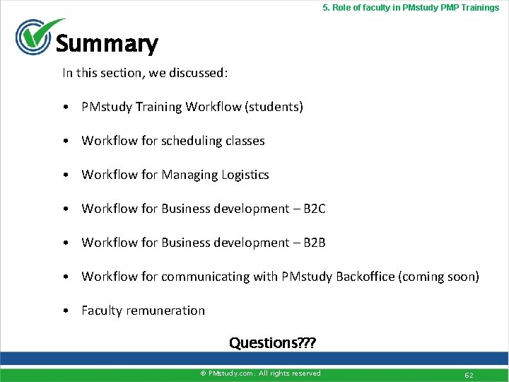5. Role of faculty in PMstudy PMP Trainings Summary In this section, we discussed: