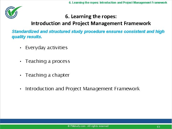 6. Learning the ropes: Introduction and Project Management Framework Standardized and structured study procedure