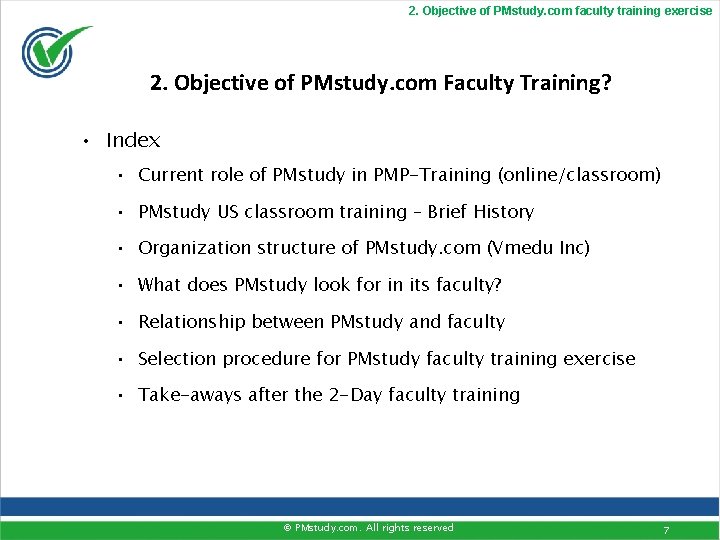 2. Objective of PMstudy. com faculty training exercise 2. Objective of PMstudy. com Faculty