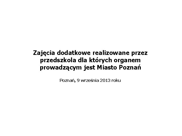 Zajęcia dodatkowe realizowane przez przedszkola dla których organem prowadzącym jest Miasto Poznań, 9 września