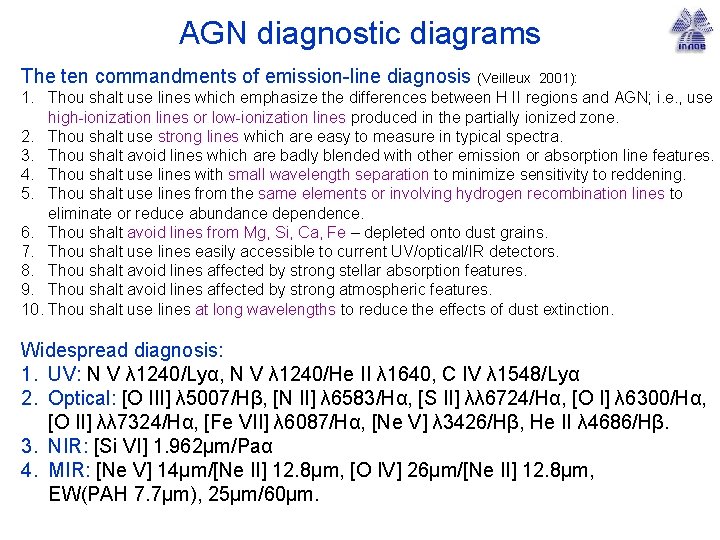 AGN diagnostic diagrams The ten commandments of emission-line diagnosis (Veilleux 2001): 1. Thou shalt