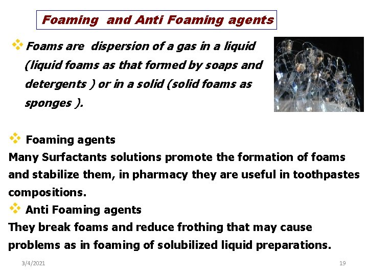 Foaming and Anti Foaming agents v. Foams are dispersion of a gas in a
