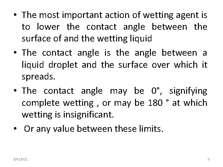  • The most important action of wetting agent is to lower the contact