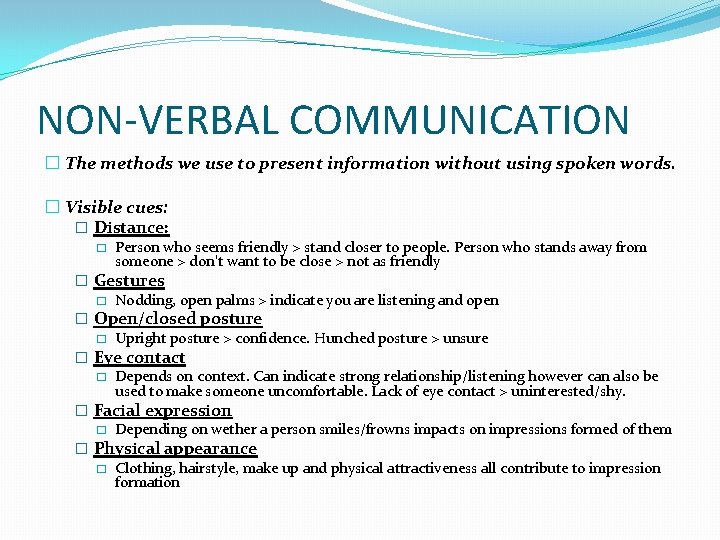 NON-VERBAL COMMUNICATION � The methods we use to present information without using spoken words.