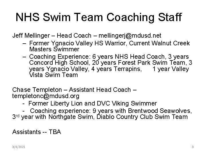 NHS Swim Team Coaching Staff Jeff Mellinger – Head Coach – mellingerj@mdusd. net –