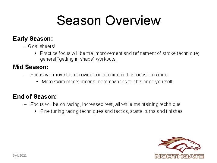 Season Overview Early Season: - Goal sheets! • Practice focus will be the improvement