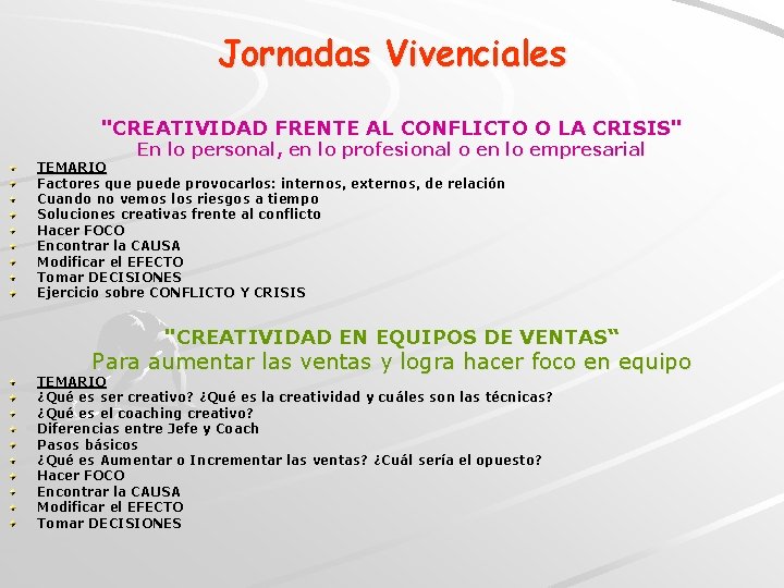 Jornadas Vivenciales "CREATIVIDAD FRENTE AL CONFLICTO O LA CRISIS" En lo personal, en lo
