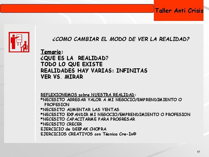 2. FORMACIÓN Taller Anti Crisis ¿COMO CAMBIAR EL MODO DE VER LA REALIDAD? Temario: