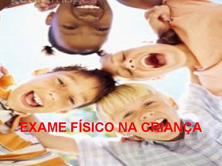 EXAME FÍSICO NA CRIANÇA 