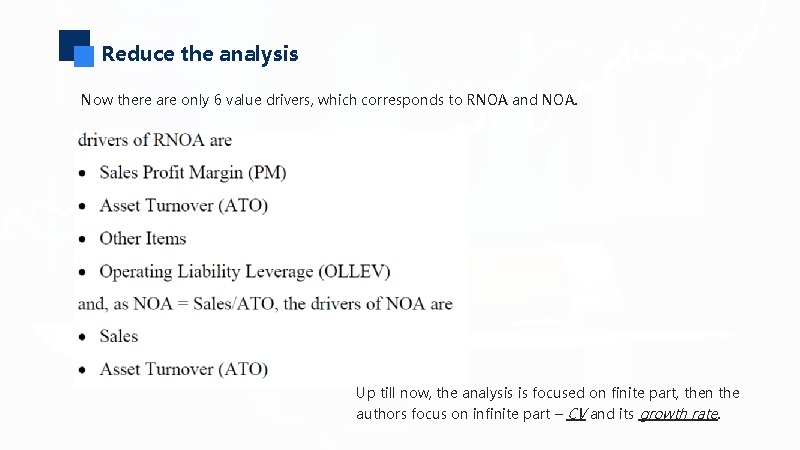 Reduce the analysis Now there are only 6 value drivers, which corresponds to RNOA