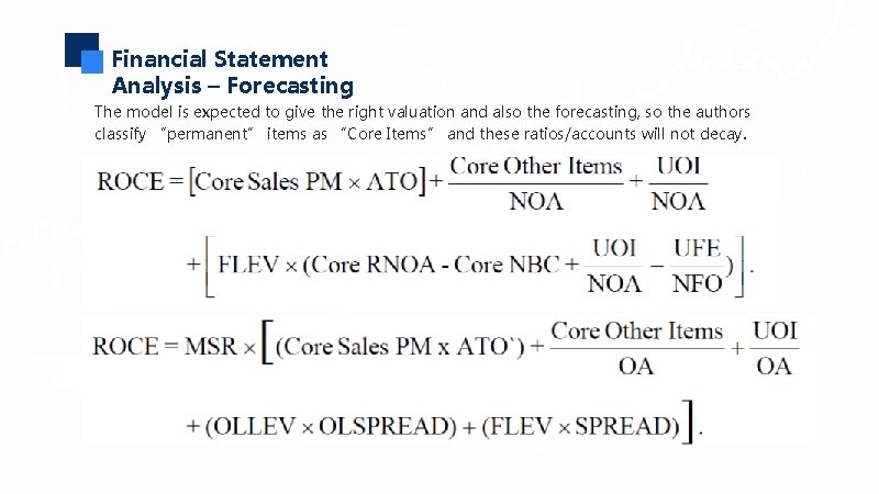 Financial Statement Analysis – Forecasting The model is expected to give the right valuation