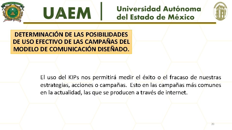 DETERMINACIÓN DE LAS POSIBILIDADES DE USO EFECTIVO DE LAS CAMPAÑAS DEL MODELO DE COMUNICACIÓN