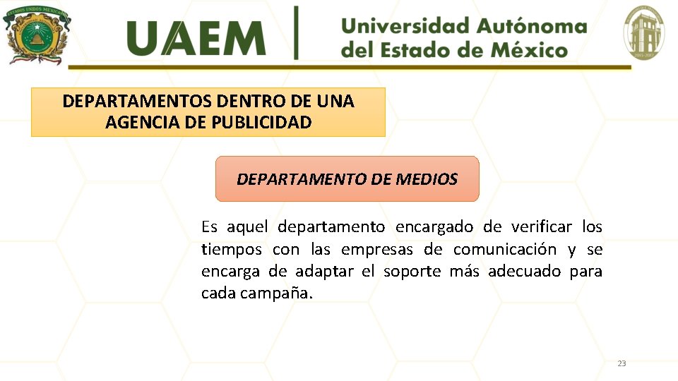 DEPARTAMENTOS DENTRO DE UNA AGENCIA DE PUBLICIDAD DEPARTAMENTO DE MEDIOS Es aquel departamento encargado