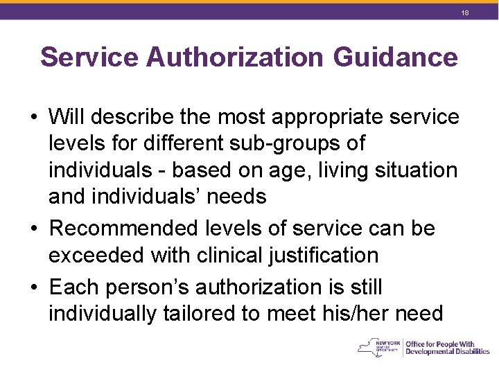 18 Service Authorization Guidance • Will describe the most appropriate service levels for different 18 Service Authorization Guidance • Will describe the most appropriate service levels for different