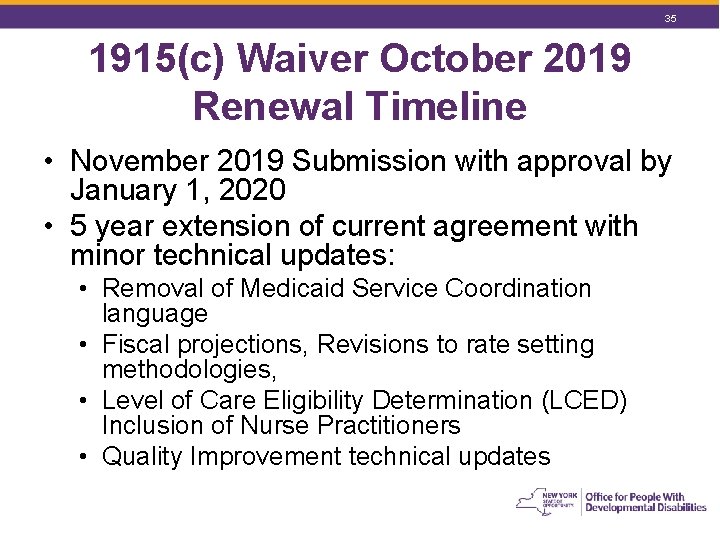 35 1915(c) Waiver October 2019 Renewal Timeline • November 2019 Submission with approval by 35 1915(c) Waiver October 2019 Renewal Timeline • November 2019 Submission with approval by