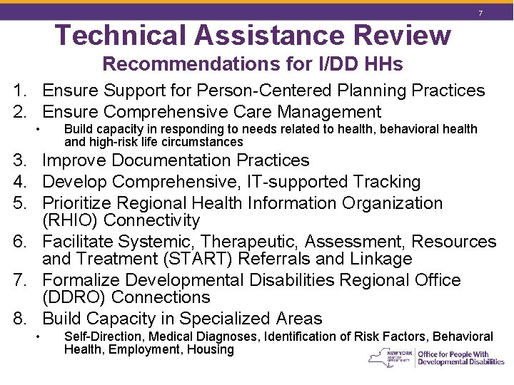 7 Technical Assistance Review Recommendations for I/DD HHs 1. Ensure Support for Person-Centered Planning 7 Technical Assistance Review Recommendations for I/DD HHs 1. Ensure Support for Person-Centered Planning