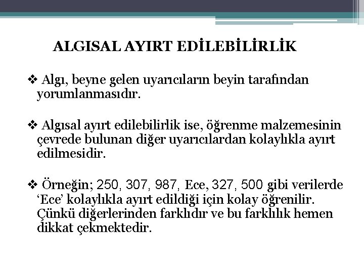 ALGISAL AYIRT EDİLEBİLİRLİK v Algı, beyne gelen uyarıcıların beyin tarafından yorumlanmasıdır. v Algısal ayırt