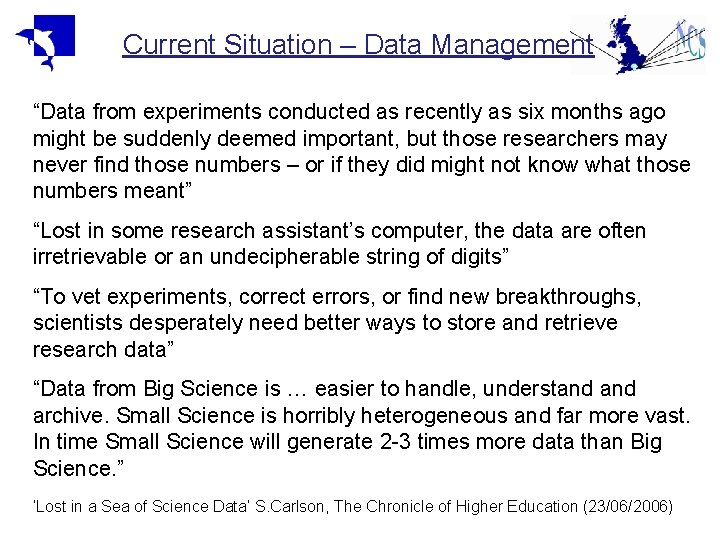 Current Situation – Data Management “Data from experiments conducted as recently as six months Current Situation – Data Management “Data from experiments conducted as recently as six months