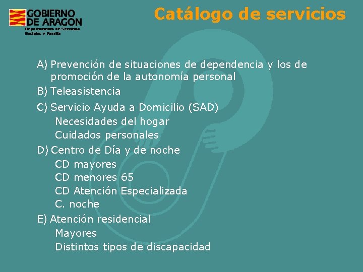 Catálogo de servicios A) Prevención de situaciones de dependencia y los de promoción de