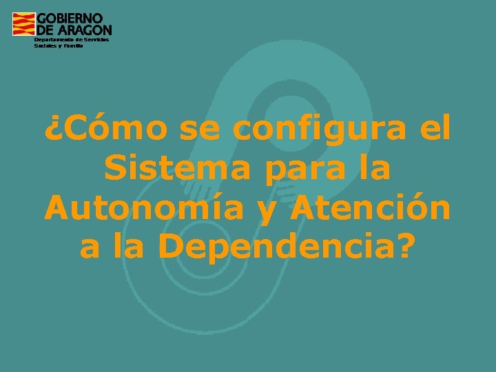 ¿Cómo se configura el Sistema para la Autonomía y Atención a la Dependencia? 