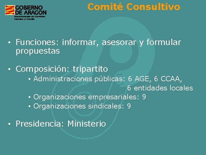 Comité Consultivo • Funciones: informar, asesorar y formular propuestas • Composición: tripartito • Administraciones