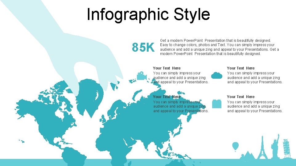 Infographic Style 85 K Get a modern Power. Point Presentation that is beautifully designed. Infographic Style 85 K Get a modern Power. Point Presentation that is beautifully designed.
