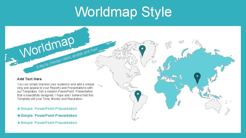 Worldmap Style p a m d l or W ge y Eas an to