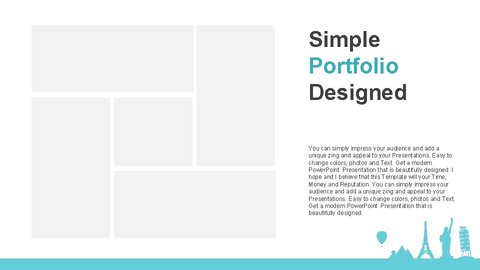 Simple Portfolio Designed You can simply impress your audience and add a unique zing Simple Portfolio Designed You can simply impress your audience and add a unique zing