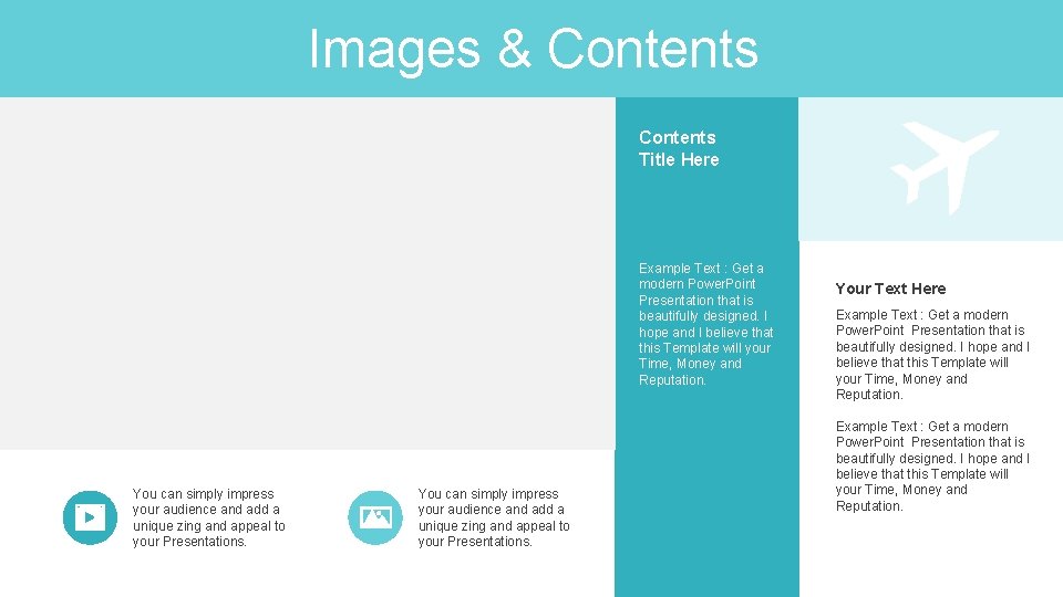 Images & Contents Title Here Example Text : Get a modern Power. Point Presentation