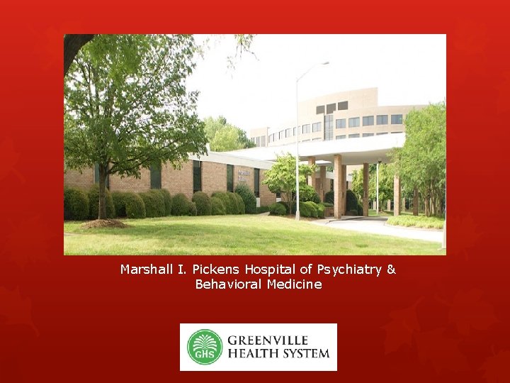 Marshall I. Pickens Hospital of Psychiatry & Behavioral Medicine 