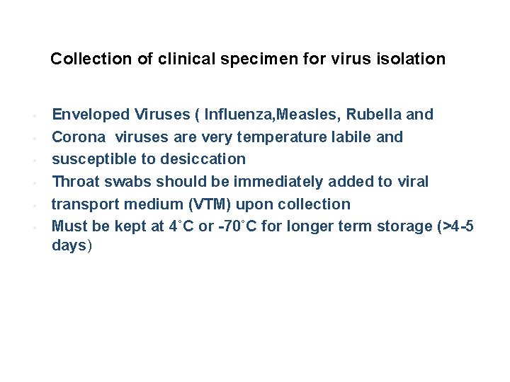 Collection of clinical specimen for virus isolation • • • Enveloped Viruses ( Influenza,