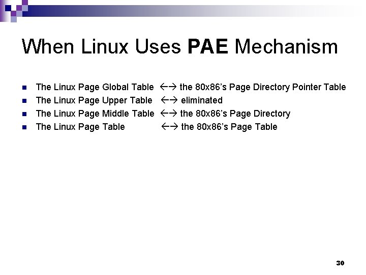 When Linux Uses PAE Mechanism n n The Linux Page Global Table The Linux