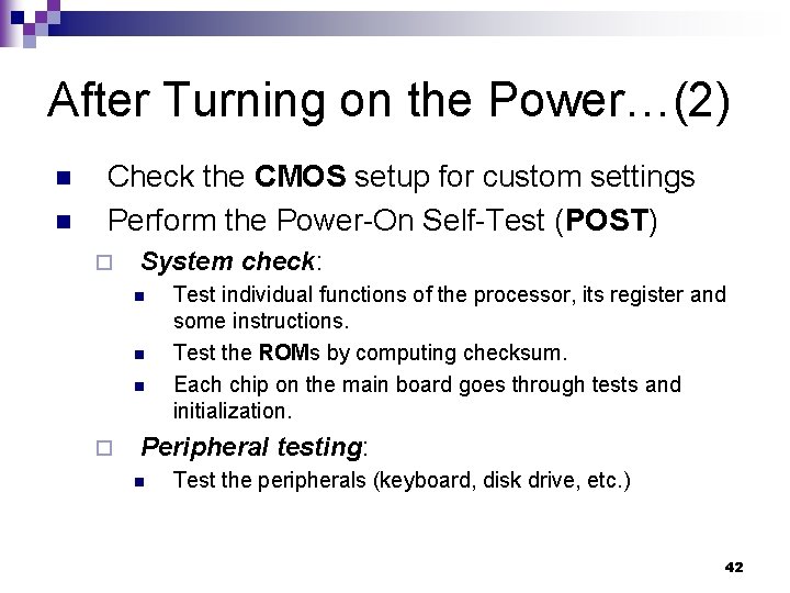 After Turning on the Power…(2) n n Check the CMOS setup for custom settings