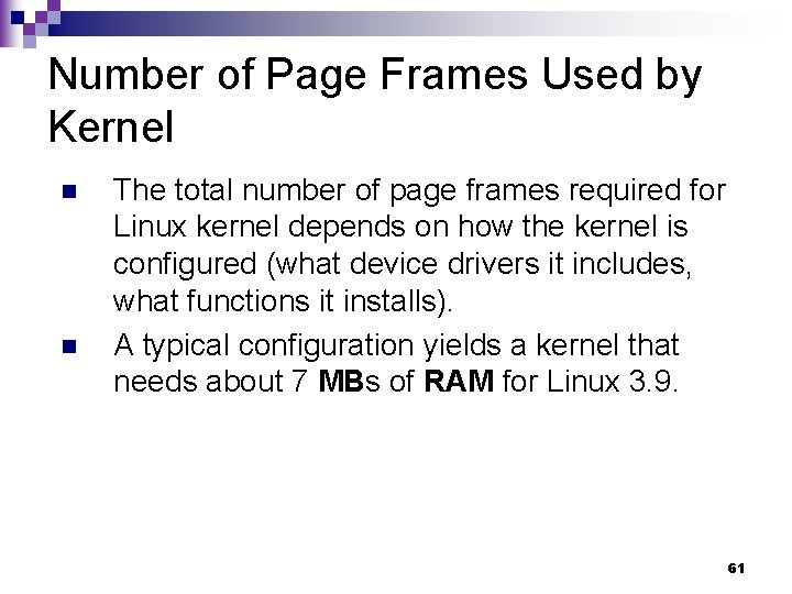 Number of Page Frames Used by Kernel n n The total number of page