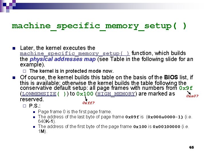 machine_specific_memory_setup( ) n Later, the kernel executes the machine_specific_memory_setup( ) function, which builds the