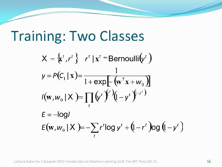 Training: Two Classes Lecture Notes for E Alpaydın 2010 Introduction to Machine Learning 2