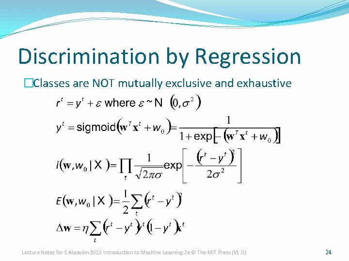 Discrimination by Regression �Classes are NOT mutually exclusive and exhaustive Lecture Notes for E