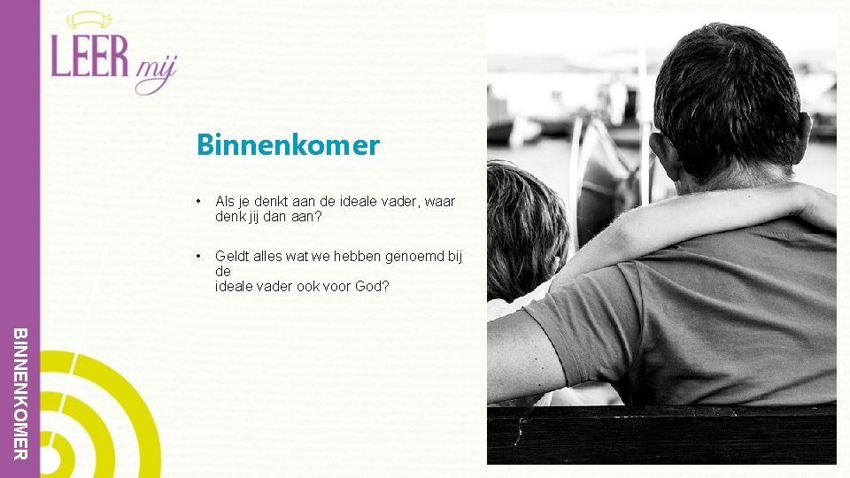 Binnenkomer • Als je denkt aan de ideale vader, waar denk jij dan aan?