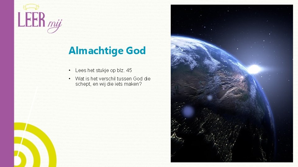 Almachtige God • Lees het stukje op blz. 45 • Wat is het verschil