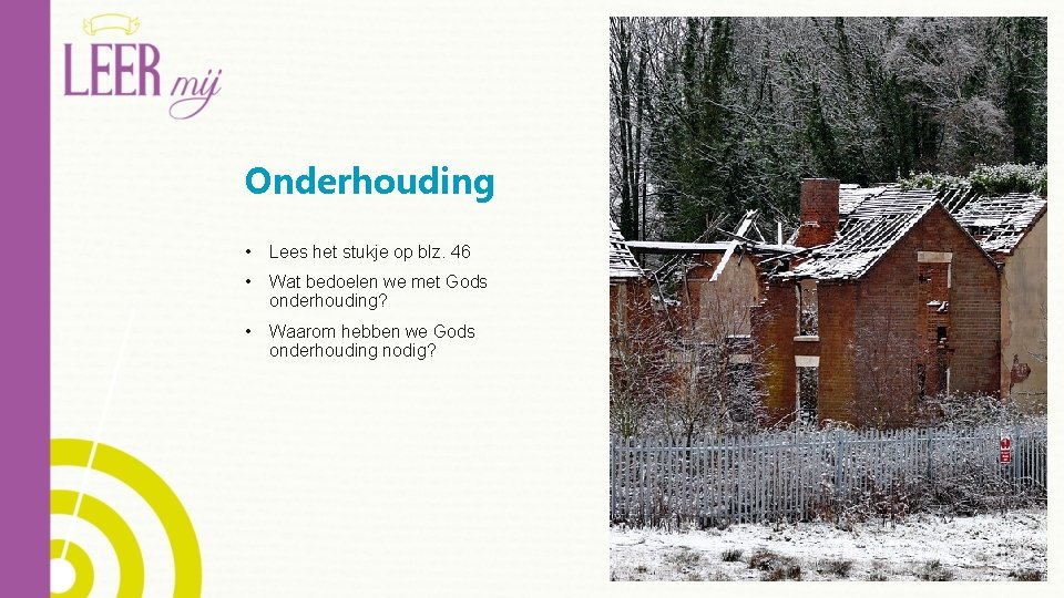 Onderhouding • Lees het stukje op blz. 46 • Wat bedoelen we met Gods