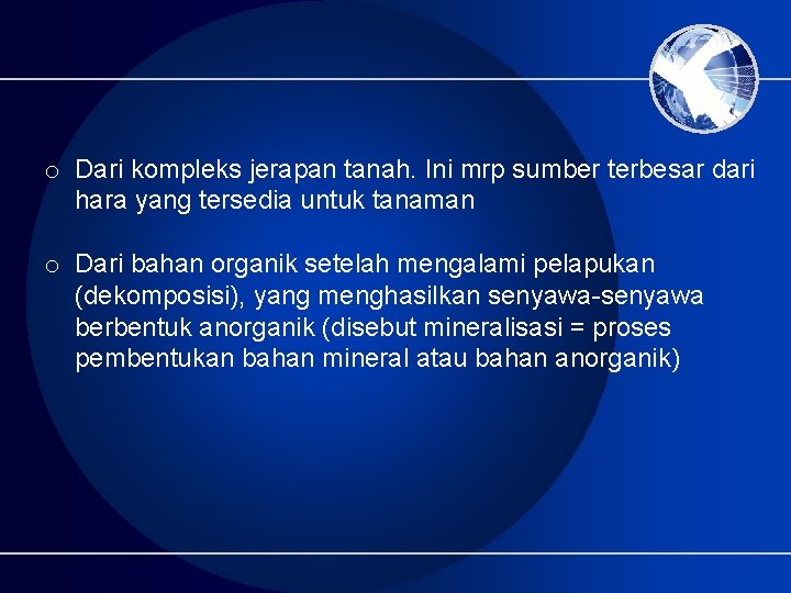 o Dari kompleks jerapan tanah. Ini mrp sumber terbesar dari hara yang tersedia untuk o Dari kompleks jerapan tanah. Ini mrp sumber terbesar dari hara yang tersedia untuk
