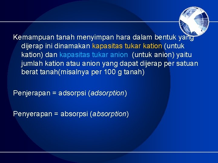 Kemampuan tanah menyimpan hara dalam bentuk yang dijerap ini dinamakan kapasitas tukar kation (untuk Kemampuan tanah menyimpan hara dalam bentuk yang dijerap ini dinamakan kapasitas tukar kation (untuk