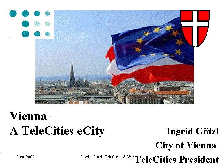 Tele. Cities – Network of Digital Cities Tele. Cities – Digital Cities Network Vienna