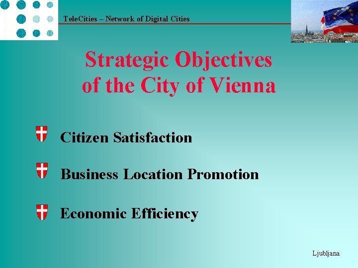 Tele. Cities – Network of Digital Cities Strategic Objectives of the City of Vienna