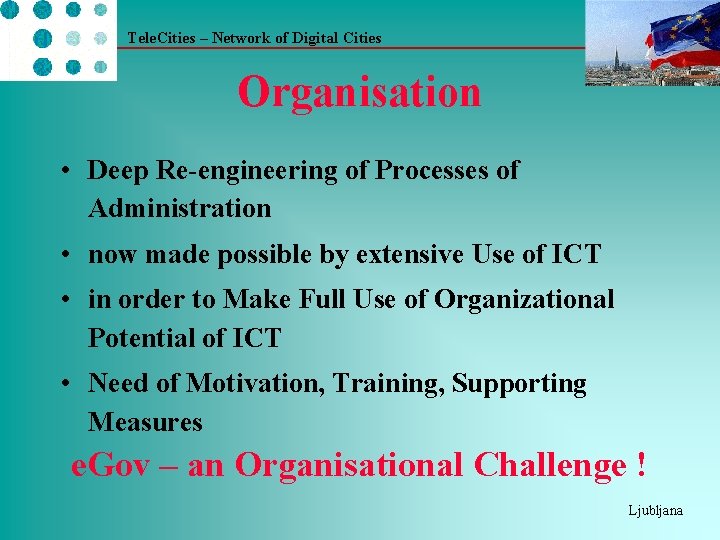 Tele. Cities – Network of Digital Cities Organisation • Deep Re-engineering of Processes of