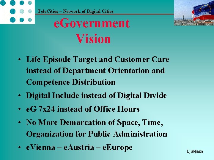 Tele. Cities – Network of Digital Cities e. Government Vision • Life Episode Target