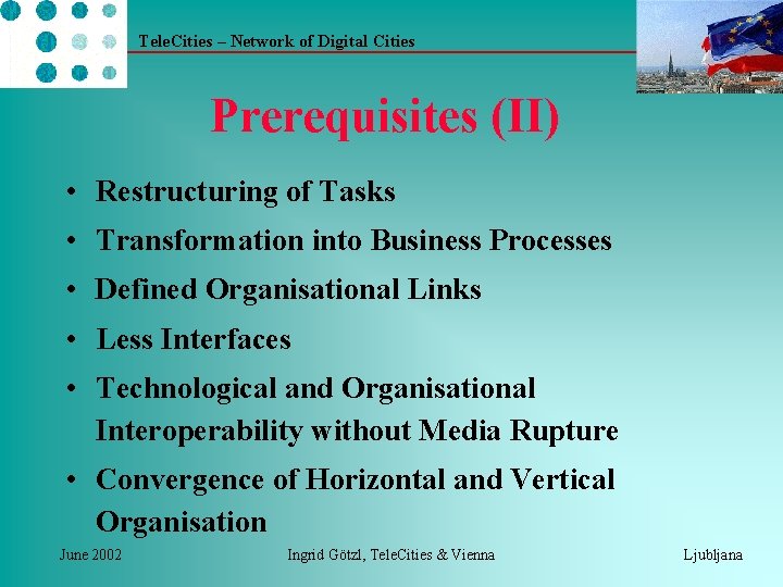Tele. Cities – Network of Digital Cities Prerequisites (II) • Restructuring of Tasks •